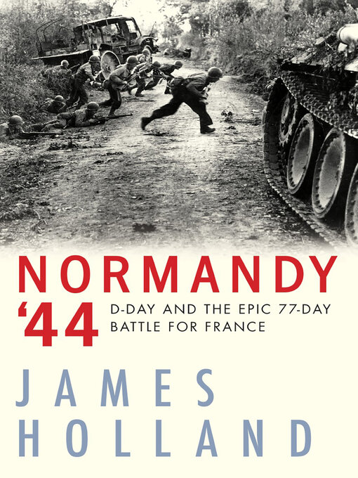 Title details for Normandy '44 by James Holland - Wait list